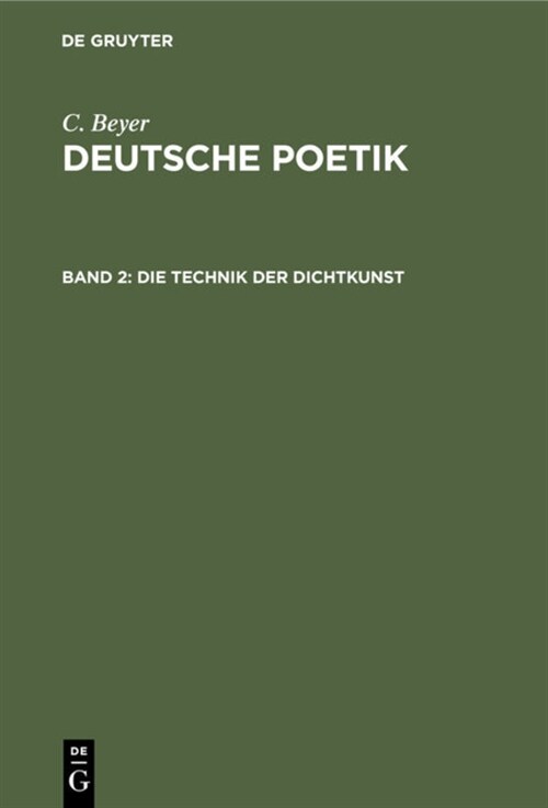 Die Technik Der Dichtkunst: Anleitung Zum Vers- Und Strophenbau Zur ?ersetzungskunst (Hardcover, 2, 2. Aufl. Reprin)