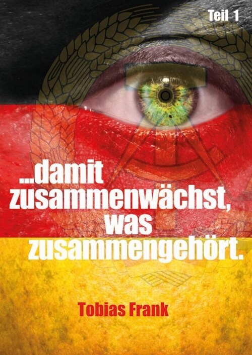 ... damit zusammenw?hst, was zusammengeh?t.: Teil 1 (Paperback)