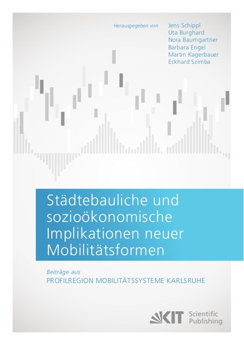 Stadtebauliche und soziookonomische Implikationen neuer Mobilitatsformen. Beitrage aus: Profilregion Mobilitatssysteme Karlsruhe (Paperback)