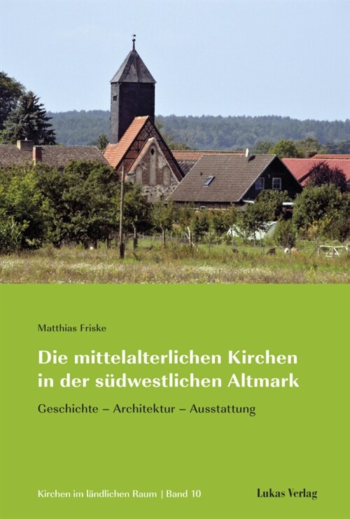 Die mittelalterlichen Kirchen in der sudwestlichen Altmark (Paperback)