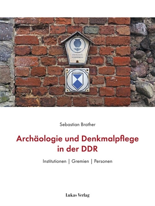 Archaologie und Denkmalpflege in der DDR (Hardcover)