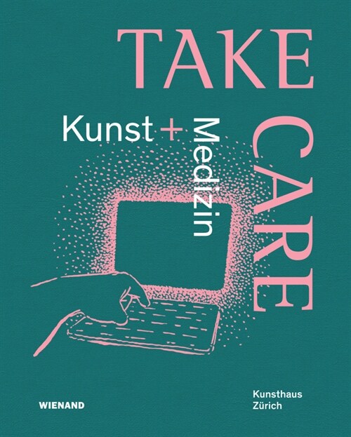 Take Care: Kunst und Medizin (Paperback)