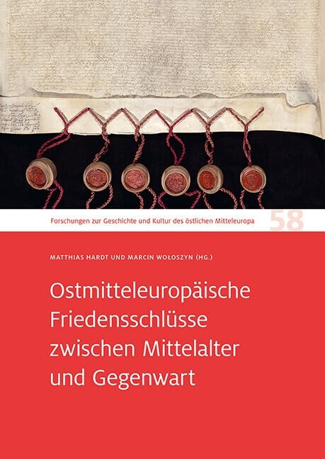 Ostmitteleuropaische Friedensschlusse Zwischen Mittelalter Und Gegenwart: Zum 65. Geburtstag Von Christian Lubke. Forschungen Zur Geschichte Und Kultu (Hardcover)