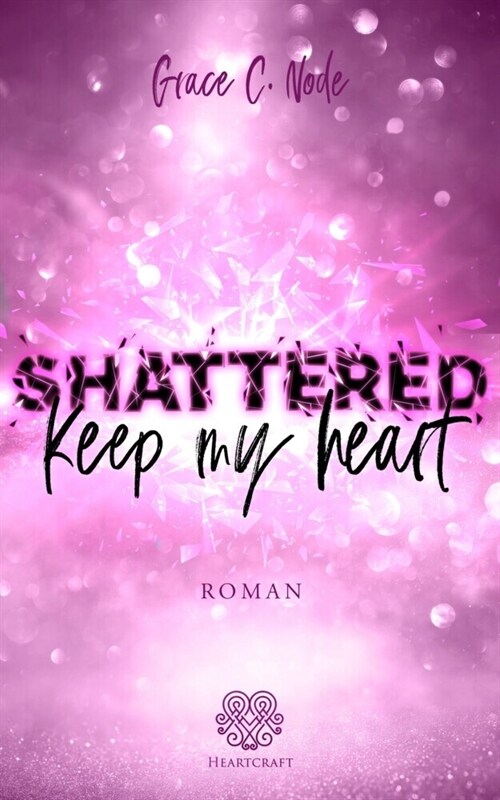 Shattered - Keep my heart (Band 2) (Paperback)