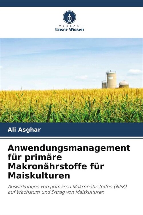 Anwendungsmanagement fur primare Makronahrstoffe fur Maiskulturen (Paperback)