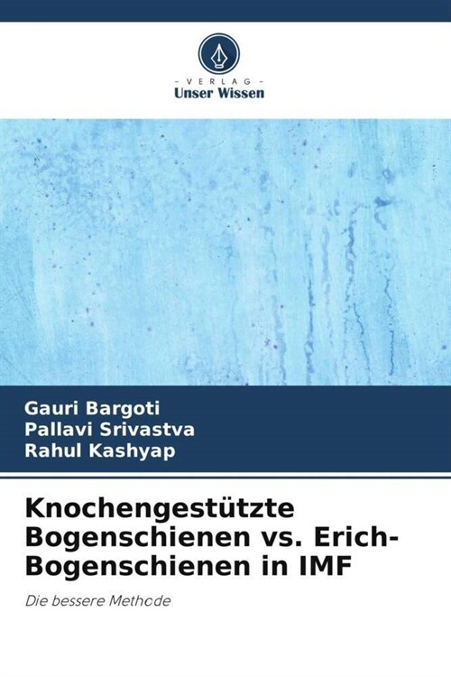 Knochengestutzte Bogenschienen vs. Erich-Bogenschienen in IMF (Paperback)