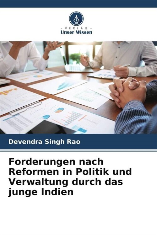 Forderungen nach Reformen in Politik und Verwaltung durch das junge Indien (Paperback)