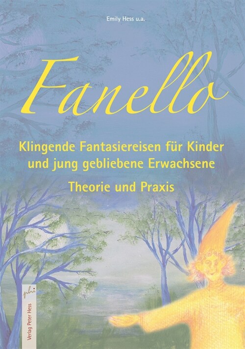 Fanello - Klingende Fantasiereisen fur Kinder und jung gebliebene Erwachsene (Paperback)