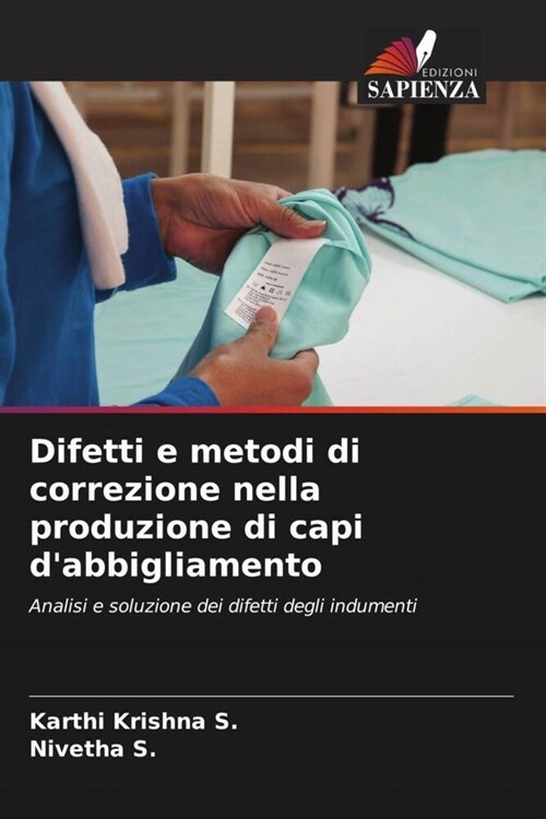 Difetti e metodi di correzione nella produzione di capi dabbigliamento (Paperback)