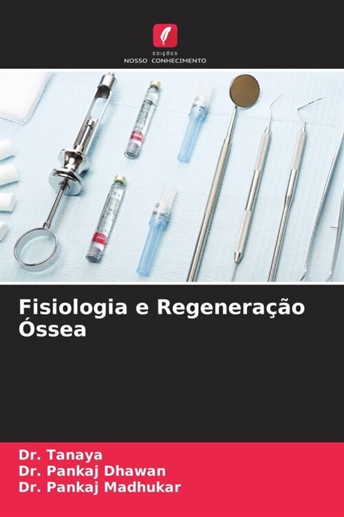 Fisiologia e Regeneracao Ossea (Paperback)