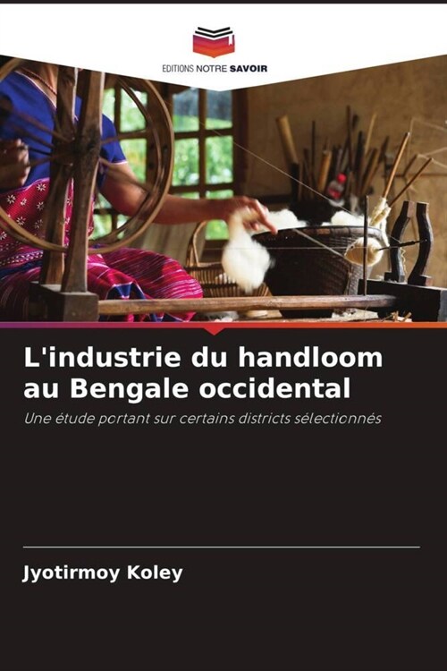 Lindustrie du handloom au Bengale occidental (Paperback)