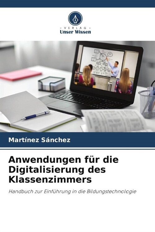 Anwendungen fur die Digitalisierung des Klassenzimmers (Paperback)