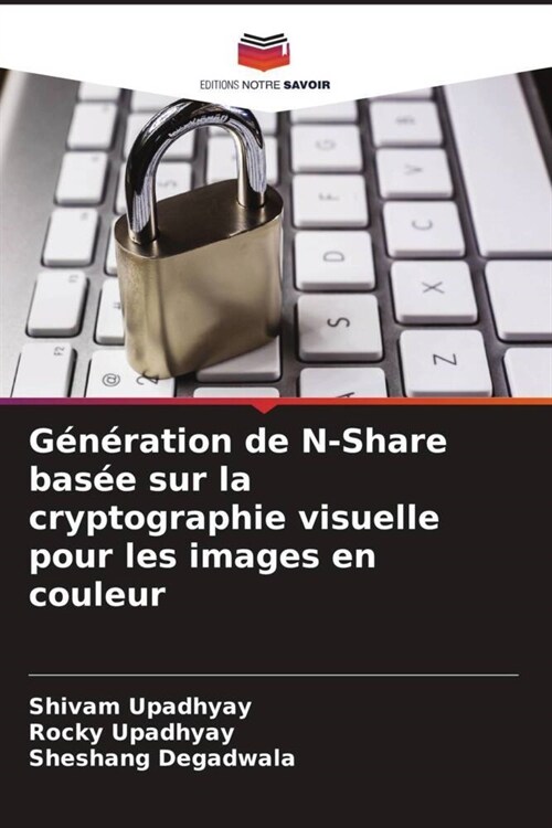 Generation de N-Share basee sur la cryptographie visuelle pour les images en couleur (Paperback)