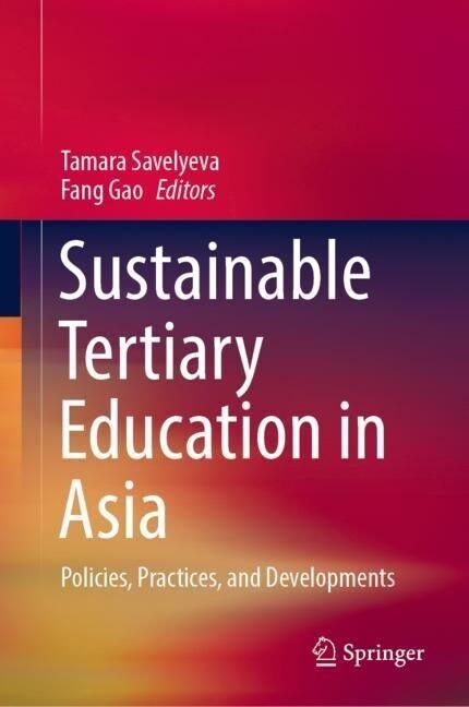 Sustainable Tertiary Education in Asia: Policies, Practices, and Developments (Paperback, 2022)