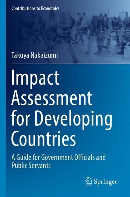 Impact Assessment for Developing Countries: A Guide for Government Officials and Public Servants (Paperback, 2022)