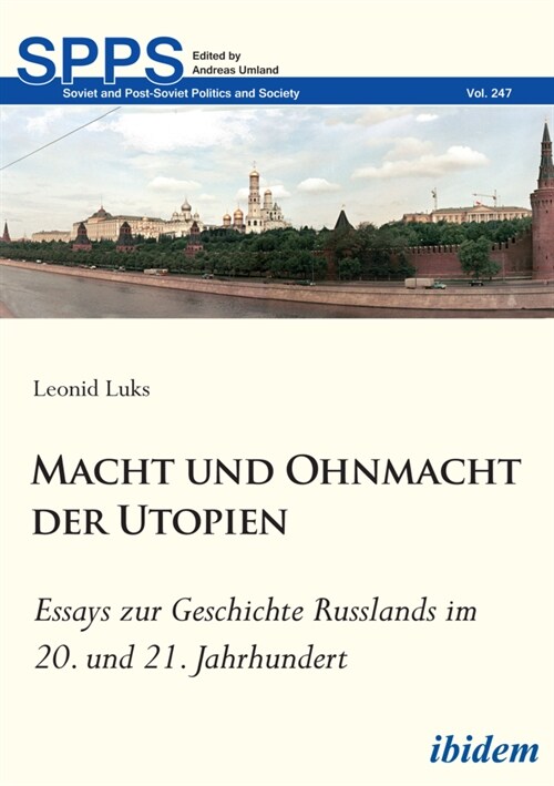 Macht und Ohnmacht der Utopien: Essays zur Geschichte Russlands im 20. und 21. Jahrhundert (Paperback)