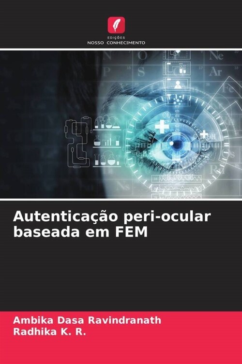 Autenticacao peri-ocular baseada em FEM (Paperback)