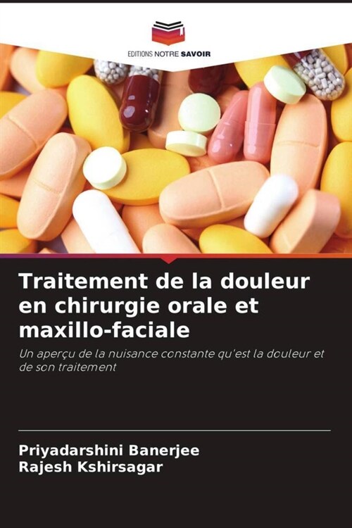 Traitement de la douleur en chirurgie orale et maxillo-faciale (Paperback)