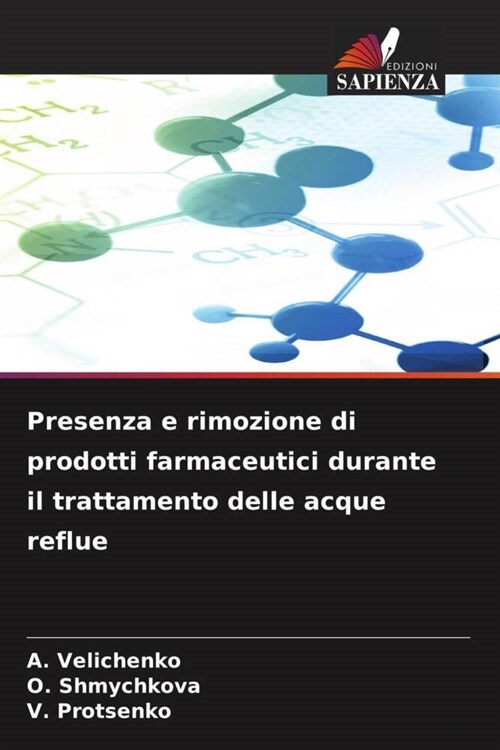 Presenza e rimozione di prodotti farmaceutici durante il trattamento delle acque reflue (Paperback)