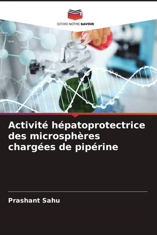 Activite hepatoprotectrice des microspheres chargees de piperine (Paperback)