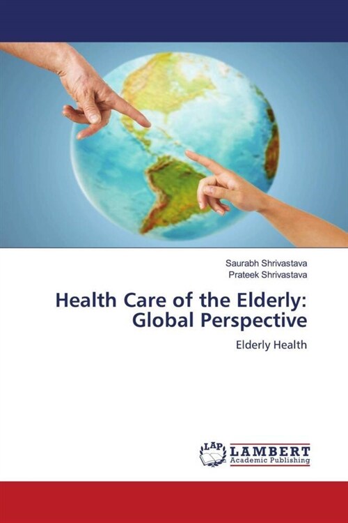 Health Care of the Elderly: Global Perspective (Paperback)
