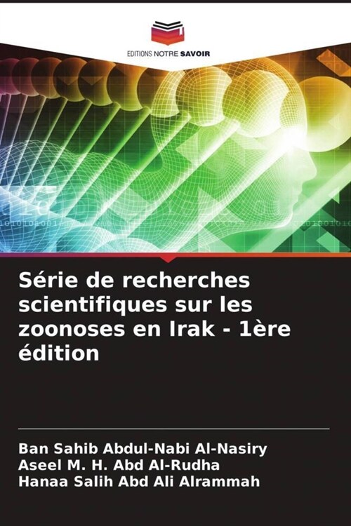 Serie de recherches scientifiques sur les zoonoses en Irak - 1ere edition (Paperback)