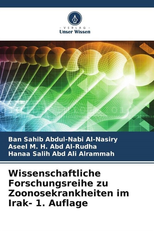 Wissenschaftliche Forschungsreihe zu Zoonosekrankheiten im Irak- 1. Auflage (Paperback)