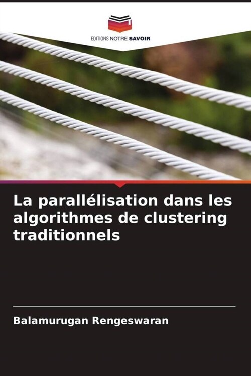 La parallelisation dans les algorithmes de clustering traditionnels (Paperback)