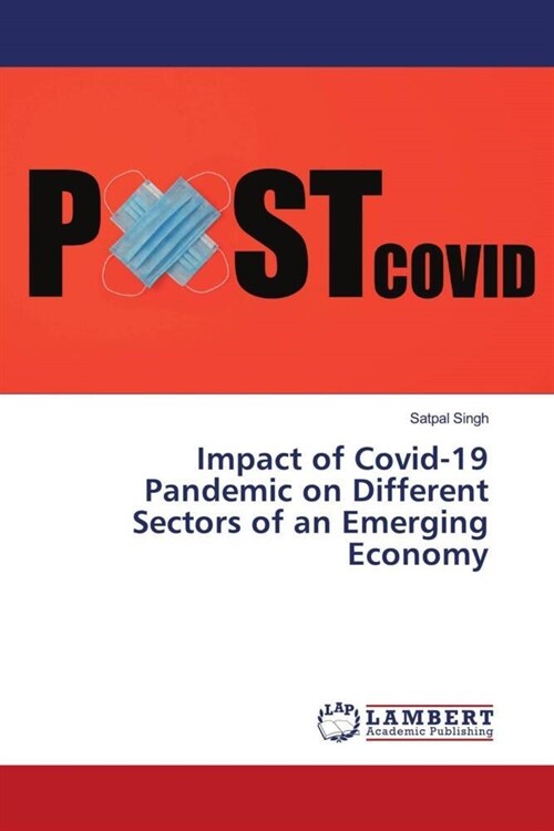 Impact of Covid-19 Pandemic on Different Sectors of an Emerging Economy (Paperback)