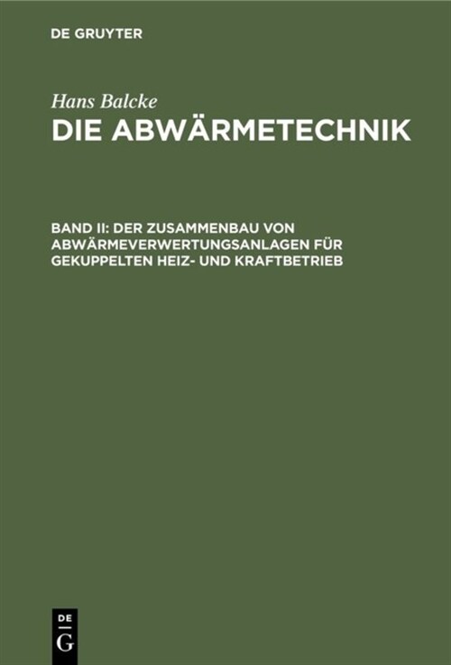 Der Zusammenbau Von Abw?meverwertungsanlagen F? Gekuppelten Heiz- Und Kraftbetrieb (Hardcover, Reprint 2019)