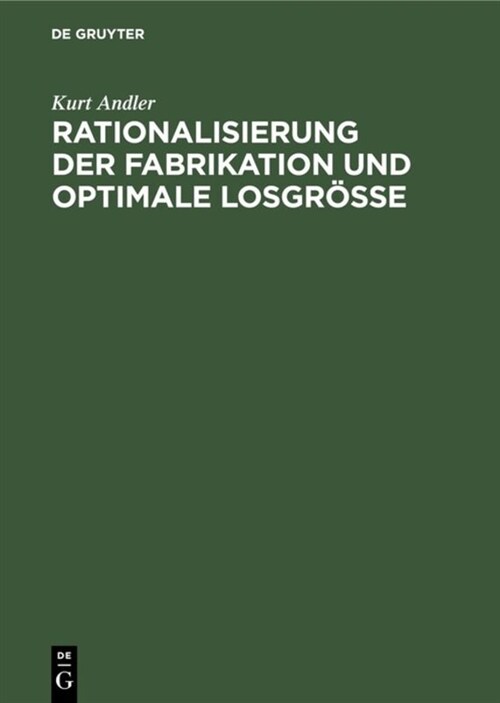 Rationalisierung Der Fabrikation Und Optimale Losgr秤e (Hardcover, Reprint 2019)