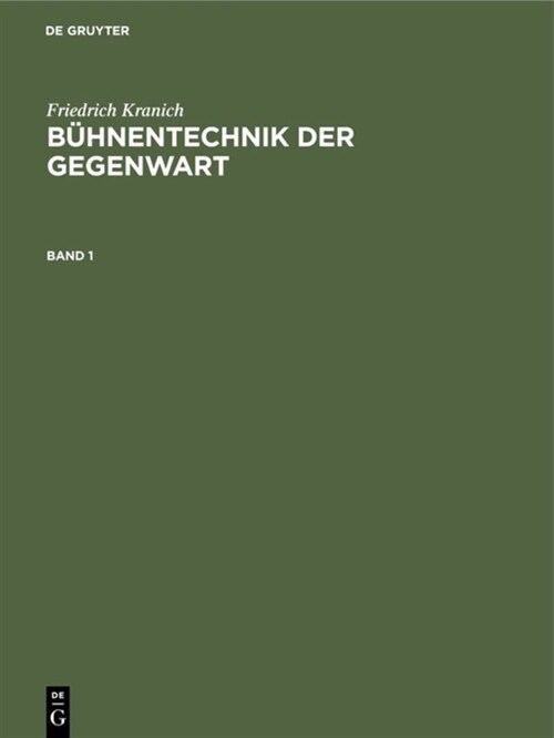 Friedrich Kranich: B?nentechnik Der Gegenwart. Band 1 (Hardcover, Reprint 2019)