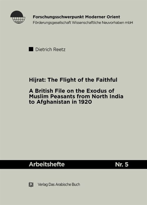 Hijrat: The Flight of the Faithful: A British File on the Exodus of Muslim Peasants from North India to Afghanistan in 1920 (Paperback)