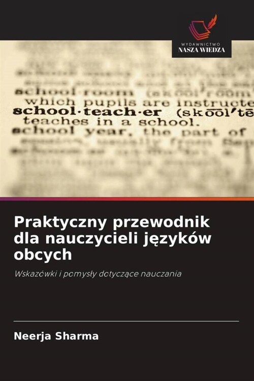 Praktyczny przewodnik dla nauczycieli jezykow obcych (Paperback)