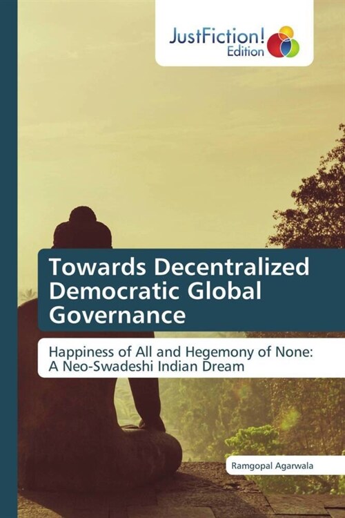 Towards Decentralized Democratic Global Governance (Paperback)