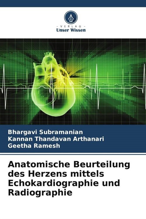 Anatomische Beurteilung des Herzens mittels Echokardiographie und Radiographie (Paperback)