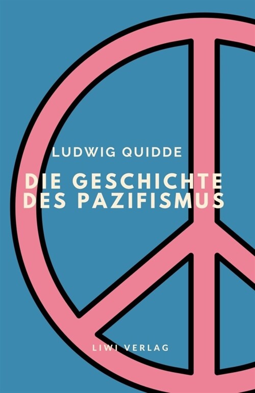 Ludwig Quidde: Die Geschichte des Pazifismus. (Paperback)