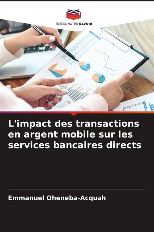 Limpact des transactions en argent mobile sur les services bancaires directs (Paperback)