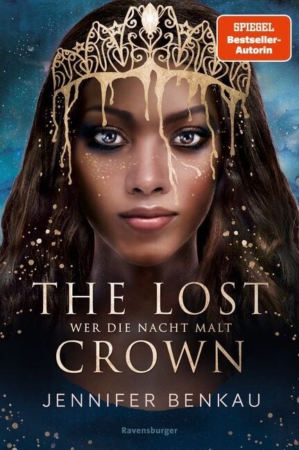 The Lost Crown, Band 1: Wer die Nacht malt (Epische Romantasy von SPIEGEL-Bestsellerautorin Jennifer Benkau) (Hardcover)