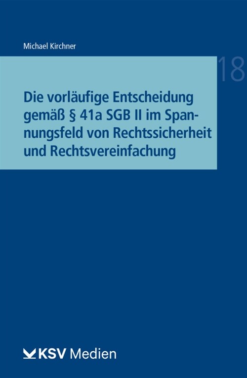 Die vorlaufige Entscheidung gemaß § 41a SGB II im Spannungsfeld von Rechtssicherheit und Rechtsvereinfachung (Paperback)