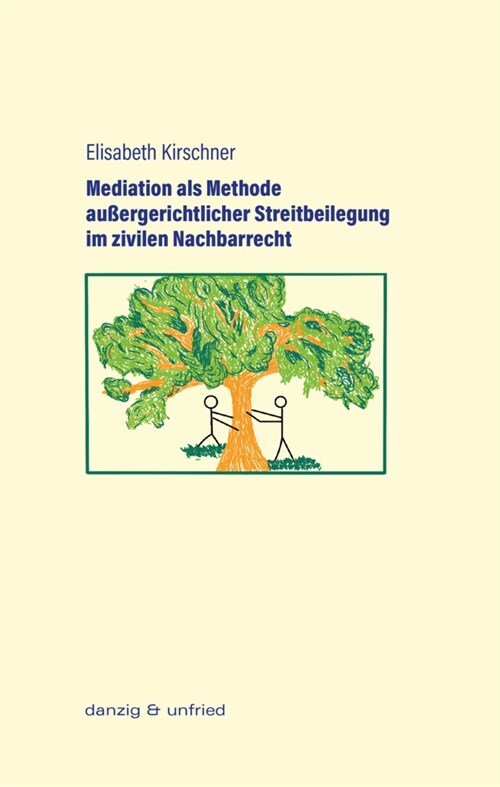 Mediation als Methode außergerichtlicher Streitbeilegung im zivilen Nachbarrecht (Paperback)