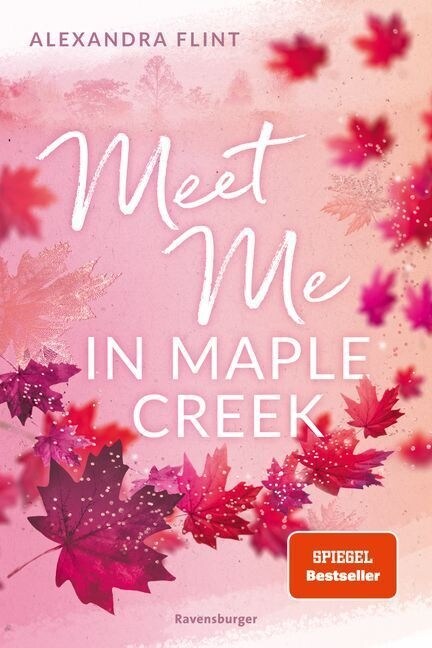 Maple-Creek-Reihe, Band 1: Meet Me in Maple Creek (der SPIEGEL-Bestseller-Erfolg von Alexandra Flint) (Paperback)