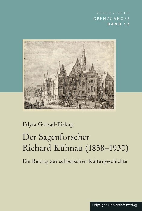Der Sagenforscher Richard Kuhnau (1858-1930) (Hardcover)