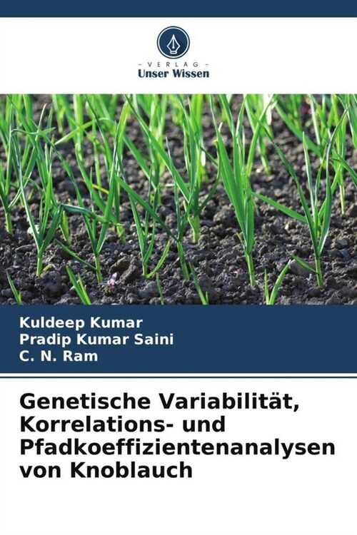 Genetische Variabilitat, Korrelations- und Pfadkoeffizientenanalysen von Knoblauch (Paperback)