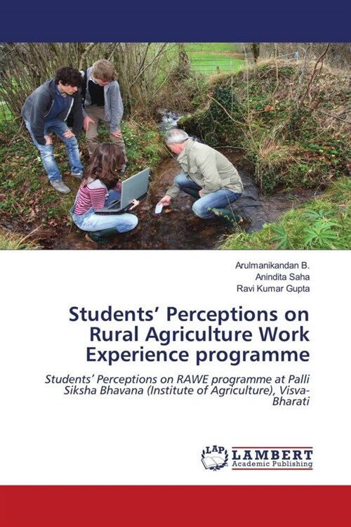 Students Perceptions on Rural Agriculture Work Experience programme (Paperback)