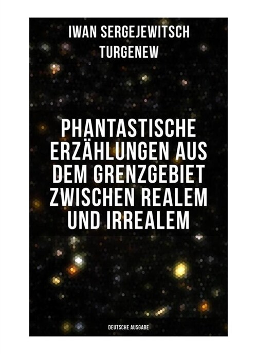 Phantastische Erzahlungen aus dem Grenzgebiet zwischen Realem und Irrealem (Deutsche Ausgabe) (Paperback)