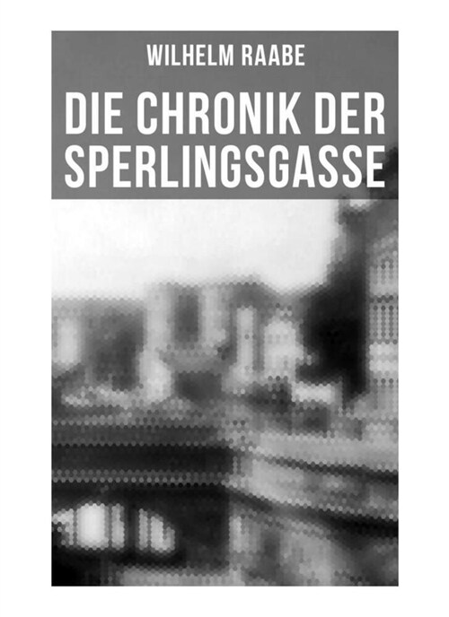 Die Chronik der Sperlingsgasse (Paperback)