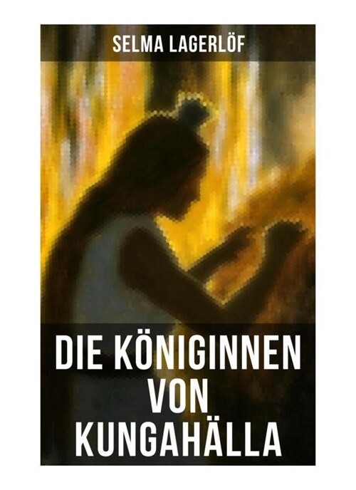 Die Koniginnen von Kungahalla (Paperback)