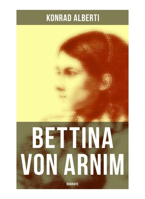 Bettina von Arnim (Biografie) (Paperback)