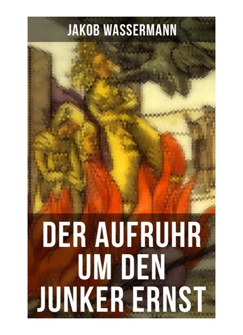 Der Aufruhr um den Junker Ernst (Paperback)